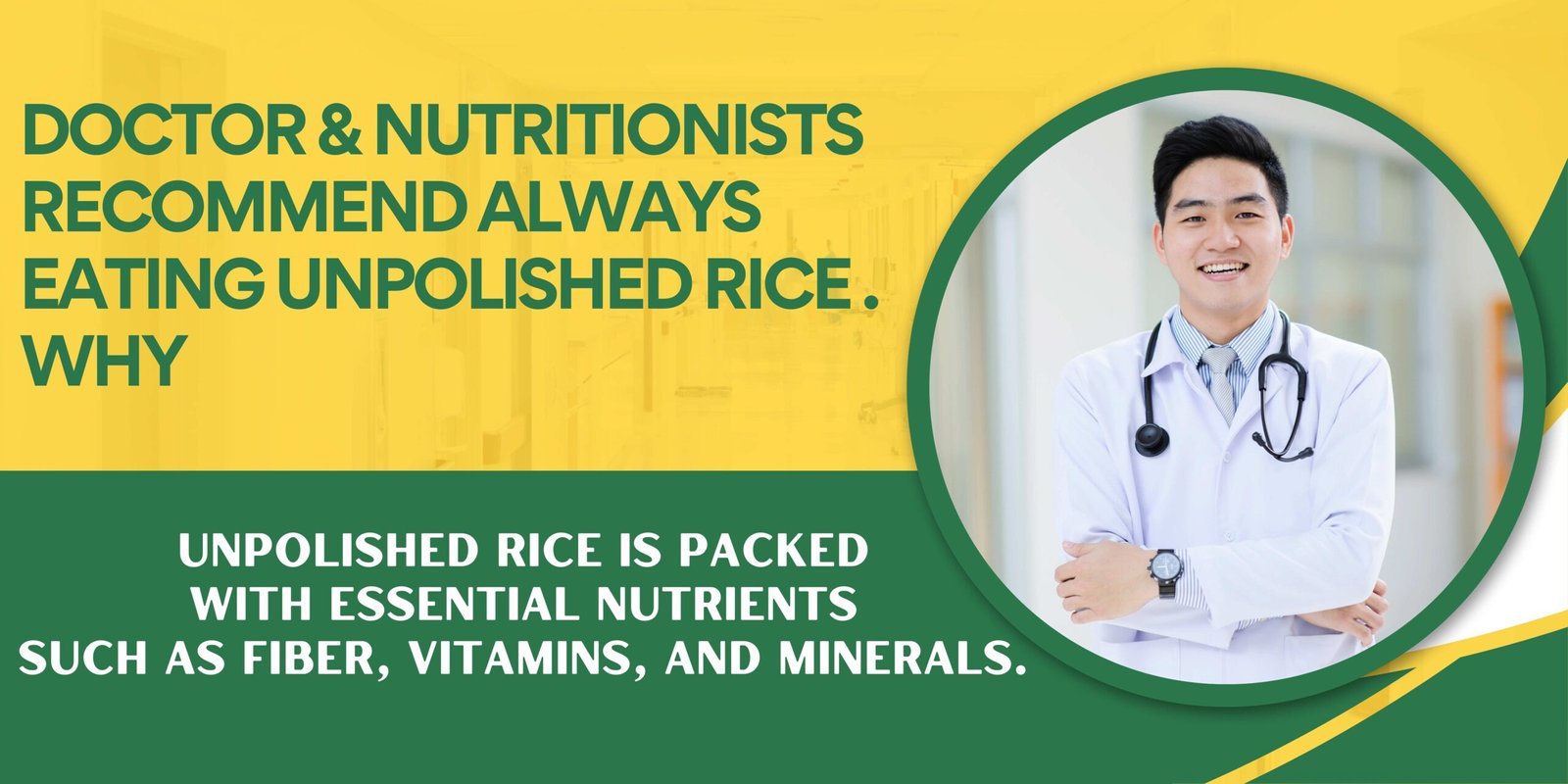 Doctor & nutritionists recommend always 
eating unpolished rice .
why