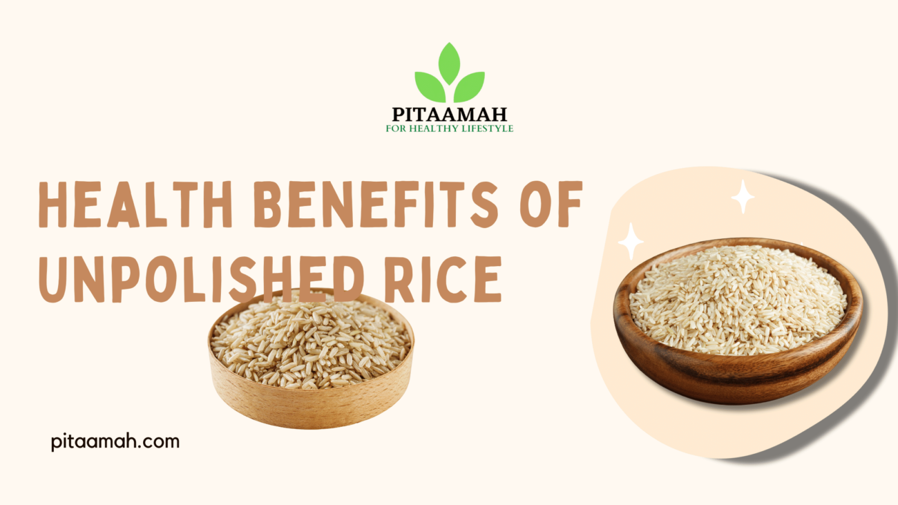 Health Benefits of Unpolished Rice